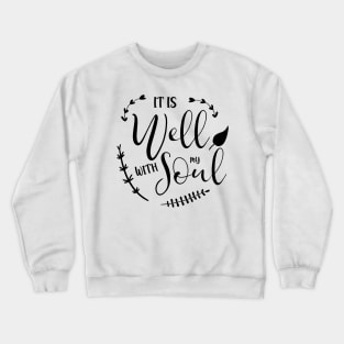 It is well with my soul Christian Bible Verse Typography Crewneck Sweatshirt